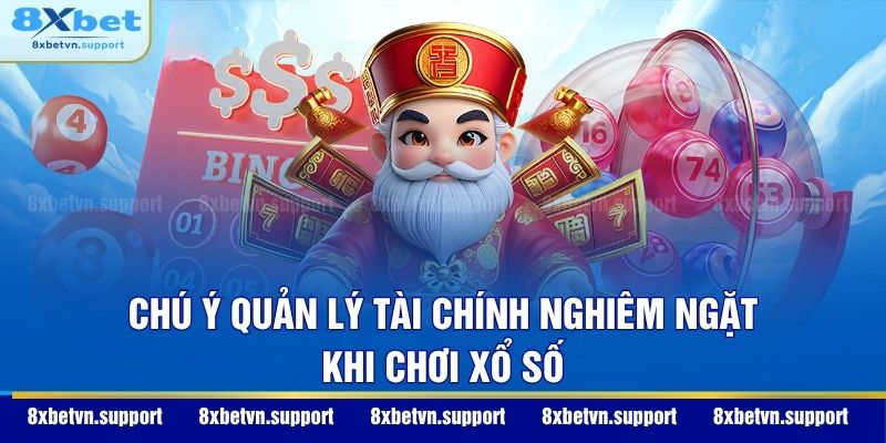 Chú ý quản lý tài chính nghiêm ngặt khi chơi xổ số