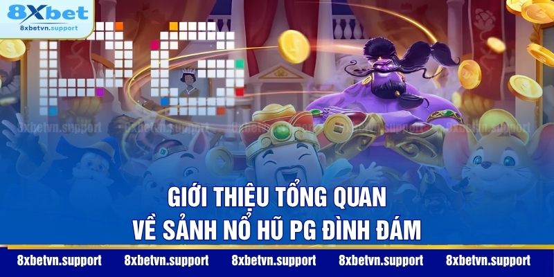 Giới thiệu tổng quan về sảnh Nổ Hũ PG đình đám